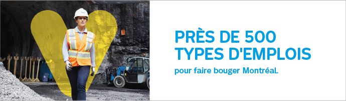 Près de 500 types d'emplois pour faire bouger Montréal.