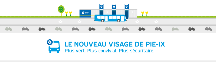 Le nouveau visage de Pie-ix. Plus vert. Plus convivial. Plus sécuritaire.