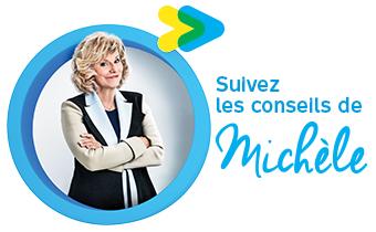 Suivez les conseils de Michèle