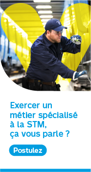 Exercer un métier spécialisé à la STM, ça vous parle? Postulez