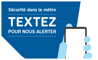 Sécurité dans le métro Textez pour nous alerter